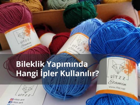 bileklik yapımında hangi ipler kullanılır